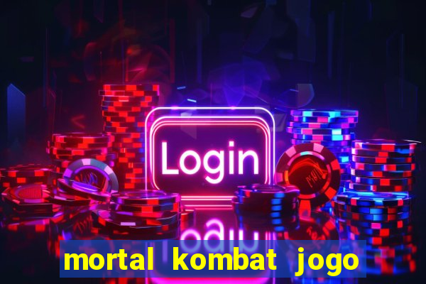 mortal kombat jogo de luta dinheiro infinito